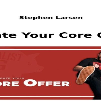 Steve J. Larsen – Create Your Core Offer
