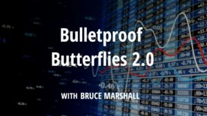 Simpler Trading – Bulletproof Butterflies 2.0 Elite