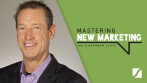 David Meerman Scott – Mastering New Marketing Master Business Course