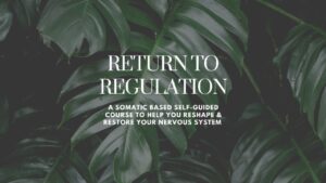 Somatic Well-being – Return to Regulation